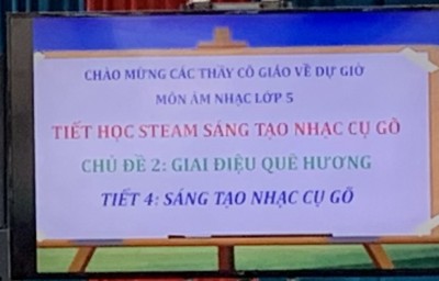 CHUYÊN ĐỀ ÂM NHẠC - SÁNG TẠO DỤNG CỤ GÕ
